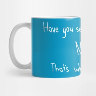 Have you seen the eagles cry? Mug